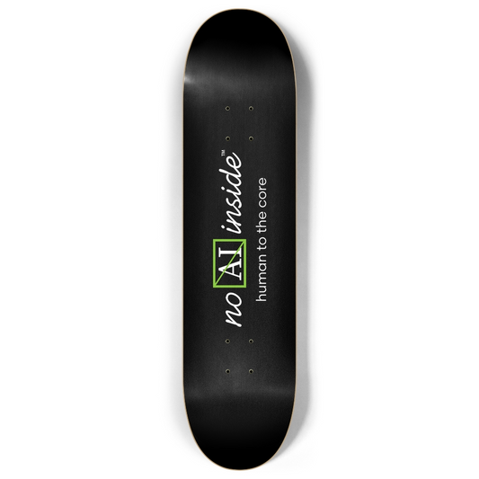 No AI Inside™ | human to the core | 8" custom popsicle skateboard deck black | (kiwi logo)