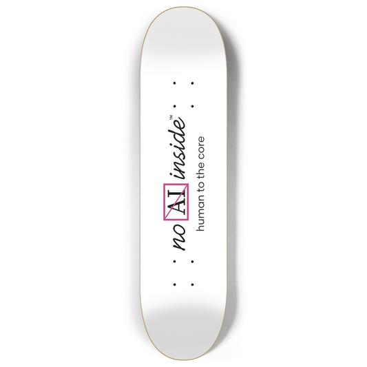 No AI Inside™ | human to the core | 8" custom popsicle skateboard deck white | (raspberry logo)