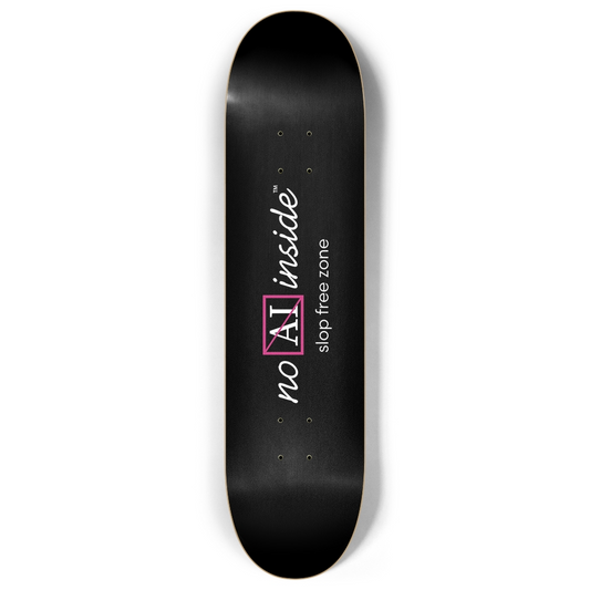 No AI Inside™ | slop free zone | 8" custom popsicle skateboard deck black | (raspberry logo)