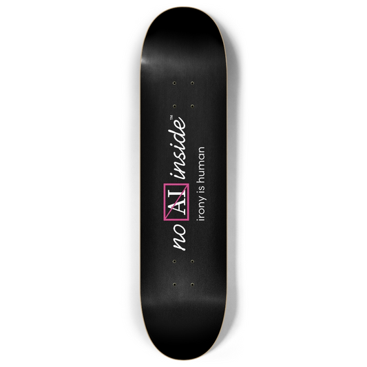 No AI Inside™ | irony is human | 8" custom popsicle skateboard deck black | (raspberry logo)