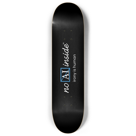 No AI Inside™ | irony is human | 8" custom popsicle skateboard deck black | (royal logo)
